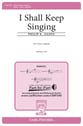 I Shall Keep Singing SSA choral sheet music cover